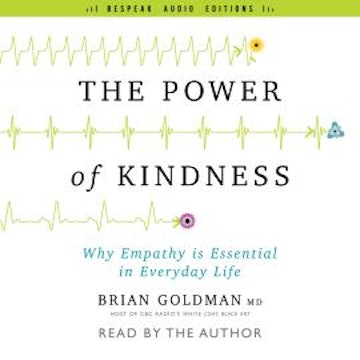 The Power of Kindness - Why Empathy Is Essential in Everyday Life (Unabridged)