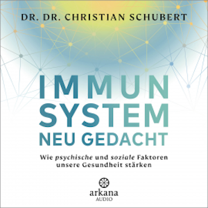 Immunsystem neu gedacht, Dr. Dr. Christian Schubert