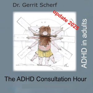 The ADHD Consultation Hour, ADHD in Adults, Update 2025, Dr. Gerrit Scherf
