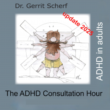 The ADHD Consultation Hour, ADHD in Adults, Update 2025 audiobook, Dr. Gerrit Scherf