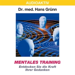 Mentales Training - Entdecken Sie die Kraft Ihrer Gedanken