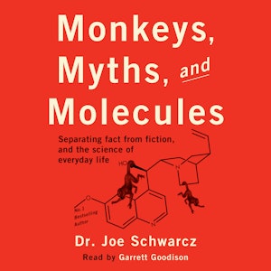 Monkeys, Myths, and Molecules - Separating Fact from Fiction, and the Science of Everyday Life (Unabridged)