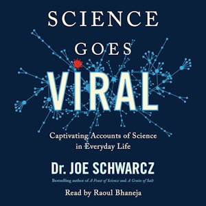 Science Goes Viral - Captivating Accounts of Science in Everyday Life (Unabridged)