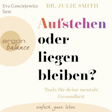 Aufstehen oder liegenbleiben? - Tools für deine mentale Gesundheit (Ungekürzte Lesung)