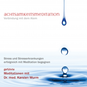 Achtsamkeitsmeditation - Verbindung mit dem Atem