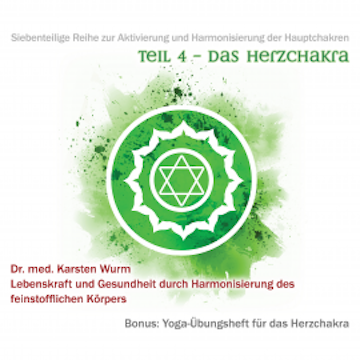 Teil 4 - Das Herzchakra