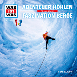 49: Abenteuer Höhlen / Faszination Berge