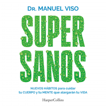 Supersanos audiobook, Dr. Manuel Viso