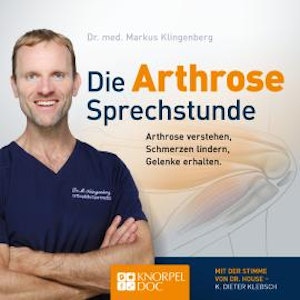 Die Arthrose Sprechstunde (Ungekürzt)