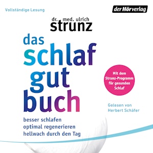 Besser schlafen - optimal regenerieren - hellwach durch den Tag - Mit dem Strunz-Programm für gesunden Schlaf