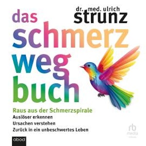 Das Schmerz-weg-Buch, Dr. med. Ulrich Strunz