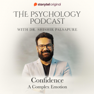 The Psychology Podcast S01E04 - Confidence, a complex emotion