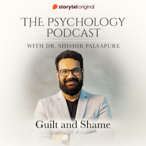 The Psychology Podcast S01E06 - Guilt and Shame