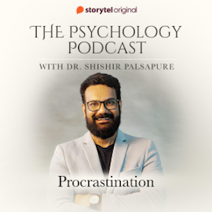 The Psychology Podcast S01E09 - Procrastination