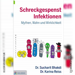 Schreckgespenst Infektionen - Mythen, Wahn und Wirklichkeit (Ungekürzt)