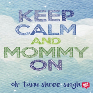 Keep Calm and Mommy On