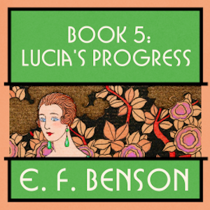 Lucia's Progress, E.F. Benson