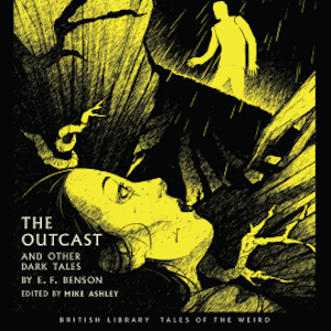 The Outcast and Other Dark Tales by E.F. Benson