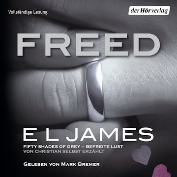 Freed - Fifty Shades of Grey. Befreite Lust von Christian selbst erzählt