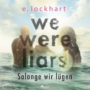 We were liars. Solange wir lügen (Lügner-Reihe, Band 1)