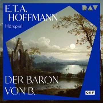 Der Baron von B. (Ungekürzt) audiobook, E. T. A. Hoffmann