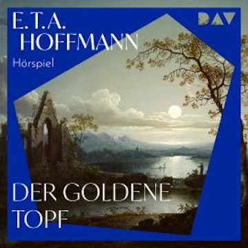 Der Goldene Topf (Ungekürzt) audiobook, E. T. A. Hoffmann