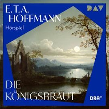 Die Königsbraut (Ungekürzt) audiobook, E. T. A. Hoffmann