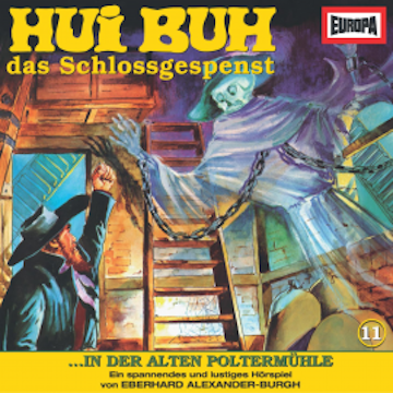 Folge 11: Hui Buh in der alten Poltermühle