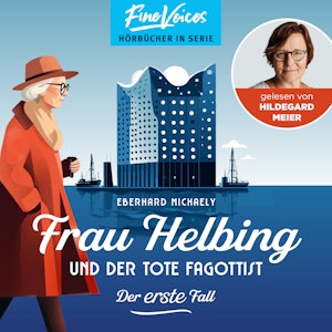 Frau Helbing und der tote Fagottist - Der erste Fall - Frau Helbing, Band 1 (ungekürzt)