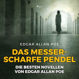 Das messerscharfe Pendel - Die besten Novellen von Edgar Allan Poe