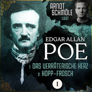 Das verräterische Herz / Hopp-Frosch - Arndt Schmöle liest Edgar Allan Poe, Band 1 (Ungekürzt)