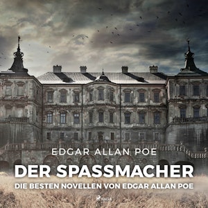 Der Spaßmacher - die besten Novellen von Edgar Allan Poe