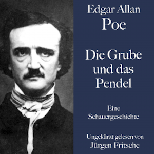 Edgar Allan Poe: Die Grube und das Pendel