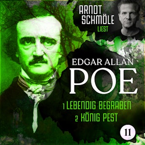 Lebendig begraben / König Pest - Arndt Schmöle liest Edgar Allan Poe, Band 11 (Ungekürzt)