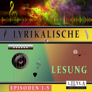 Lyrikalische Lesung Episoden 1-5