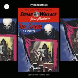 Der Spieler - Edgar Wallace - Neue Abenteuer, Band 4 (Ungekürzt)