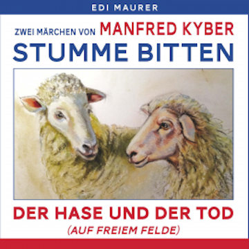 Stumme Bitten & Der Hase und der Tod