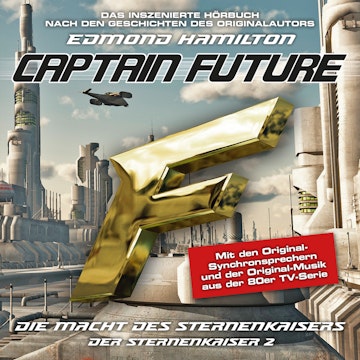 Captain Future, Der Sternenkaiser, Folge 2: Die Macht des Sternenkaisers (ungekürzt)