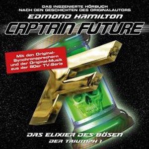 Captain Future, Der Triumph, Folge 1: Das Elixier des Bösen