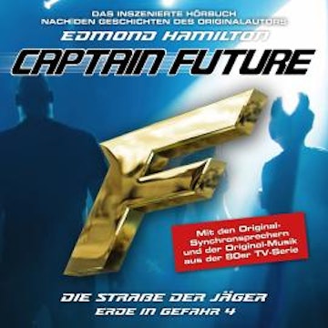 Captain Future, Erde in Gefahr, Folge 4: Die Straße der Jäger (ungekürzt)
