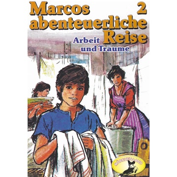 Arbeit und Träume (Marcos abenteuerliche Reise 2)