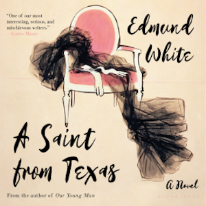 A Saint from Texas, Edmund White