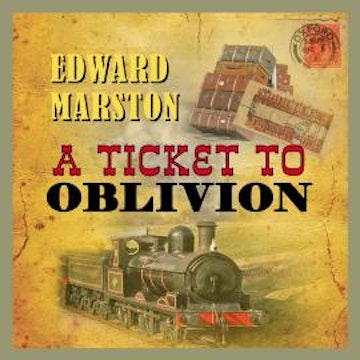 A Ticket To Oblivion - The Railway Detective, Book 11 (Unabridged)