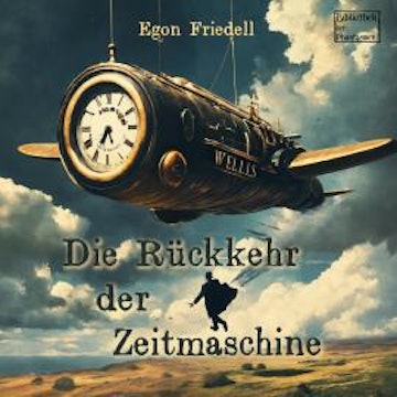 Die Rückkehr der Zeitmaschine (ungekürzt)