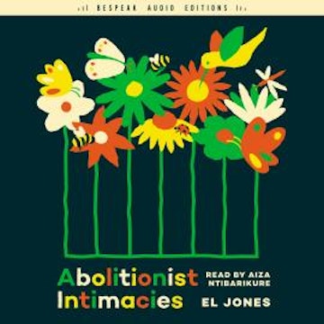 Abolitionist Intimacies (Unabridged)