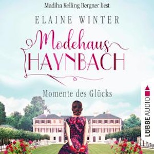 Momente des Glücks - Modehaus Haynbach, Teil 4 (Ungekürzt)