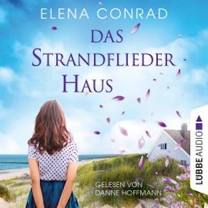 Das Strandfliederhaus - Strandflieder-Saga, Teil 1 (Ungekürzt)