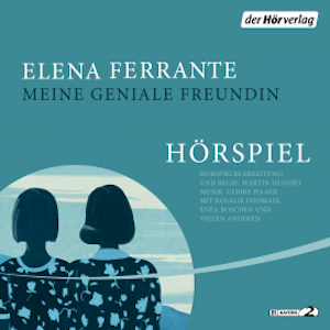 Meine geniale Freundin - Das Hörspiel