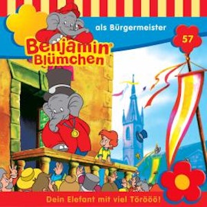 Benjamin Blümchen, Folge 57: Benjamin als Bürgermeister