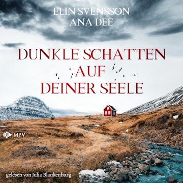 Dunkle Schatten auf deiner Seele audiobook, Elin Svensson